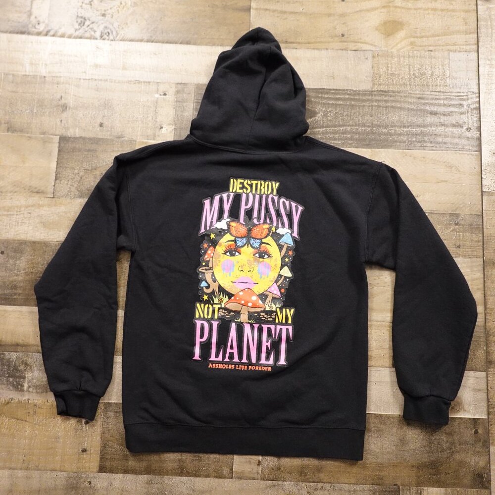 A Holes Live Forever Destroy My P Not My Planet Graphic Hoodie Women's Medium